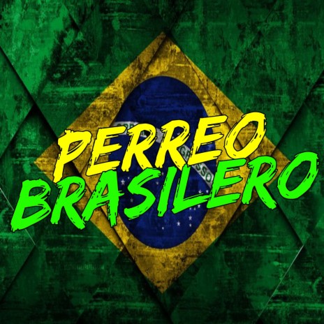 Perreo Brasilero | Boomplay Music