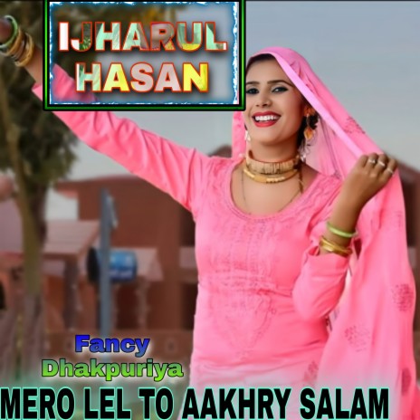 Mero Lel To Aakhry Salam | Boomplay Music