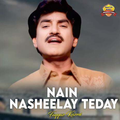 Nain Nasheelay Teday | Boomplay Music