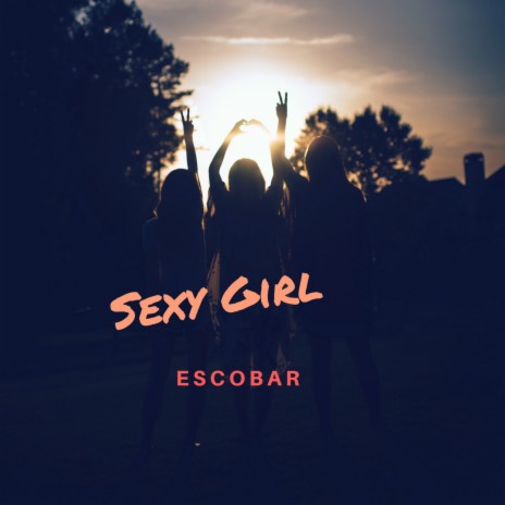 Sexy Girl | Boomplay Music