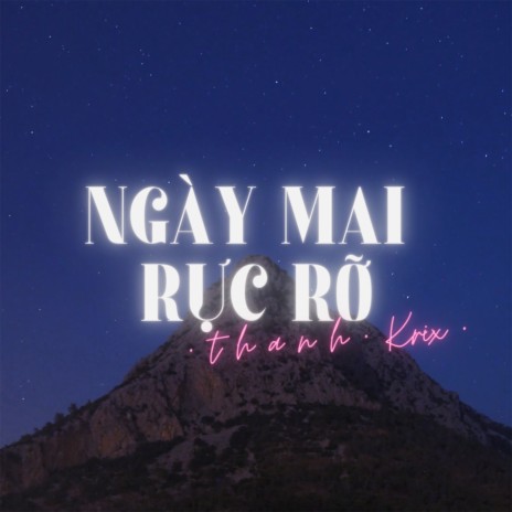 Ngày Mai Rực Rỡ ft. t h a n h | Boomplay Music