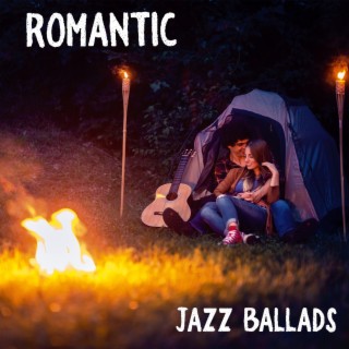 Romantic Jazz Ballads: Instrumental Music for Special Moments Together, Relaxing Background Rhythms