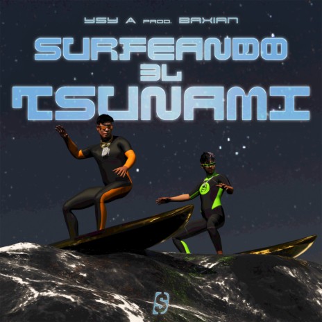 Surfeando el Tsunami ft. BAXIAN & SPONSOR DIOS | Boomplay Music