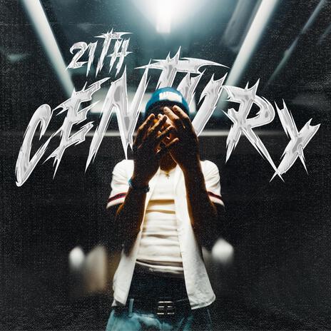 21th Century | Boomplay Music