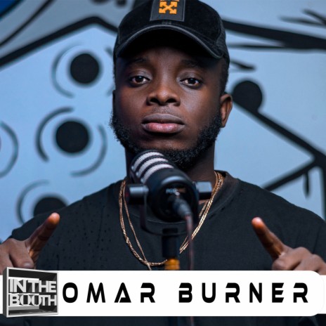 In The Booth (Ep. 7) ft. Omar Burner | Boomplay Music