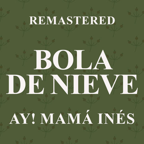 Ay! mamá Inés (Remastered) | Boomplay Music