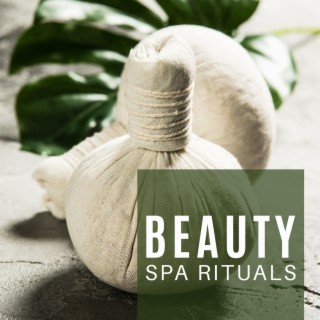Beauty Spa Rituals: Feel Special, Pure Relaxation, Mental Well-Being, Body Regeneration