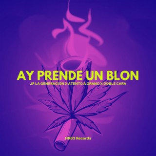 Ay Prende Un Blon