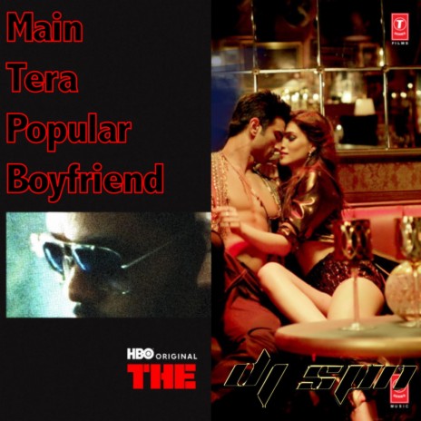 Main Tera Popular Boyfriend | Boomplay Music