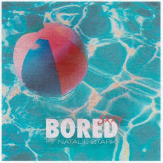 Bored ft. Natalie Stark lyrics | Boomplay Music