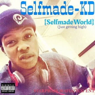 SelfmadeWorld (Just getting high)