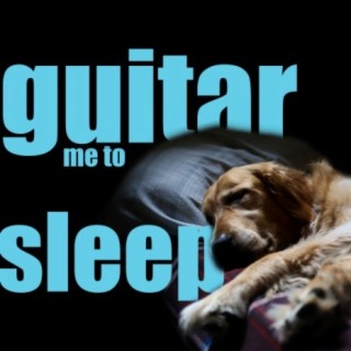 Guitar Me to Sleep