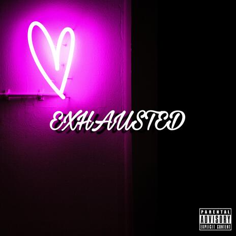 EXHAUSTED | Boomplay Music