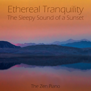 Ethereal Tranquility - The Sleepy Sound Of A Sunset