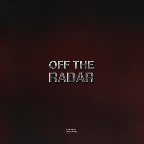 Off The Radar | Boomplay Music