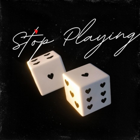 Stop Playing | Boomplay Music