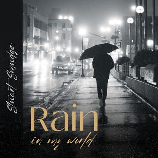 Rain in my World lyrics | Boomplay Music