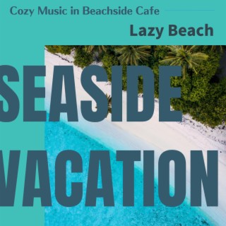 Cozy Music in Beachside Cafe - Lazy Beach