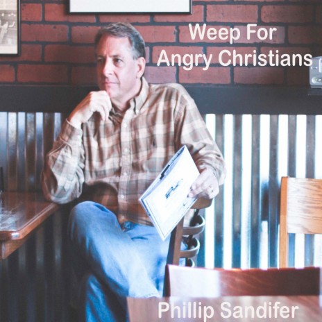 Weep For Angry Christians