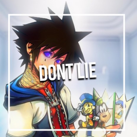 Dont Lie (Kingdom Hearts Song)