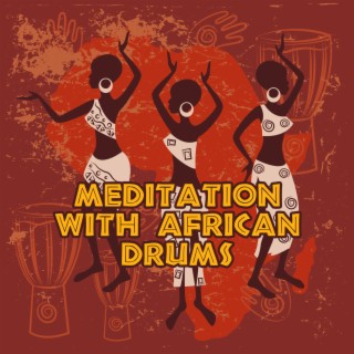 Meditation with African Drums: Calm Mind, Inner Harmony, Balance Energy