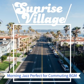 Morning Jazz Perfect for Commuting BGM