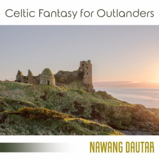 Celtic Fantasy for Outlanders: Relaxing Colors of Surroundings