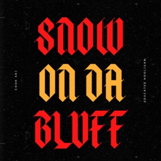 Snow On Da Bluff lyrics | Boomplay Music