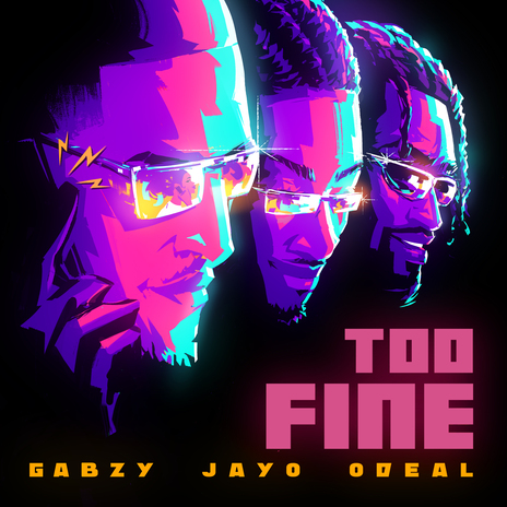 Too Fine ft. JayO & Odeal | Boomplay Music