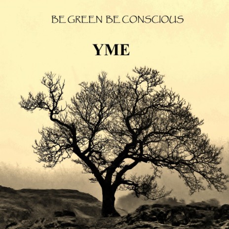 Be Green Be Conscious | Boomplay Music