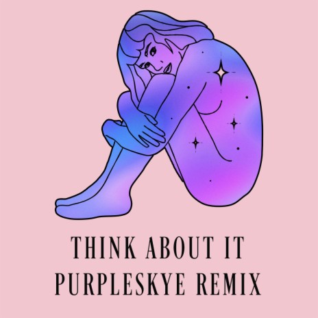 Think About It (PurpleSkye Remix Extended Mix) ft. PurpleSkye | Boomplay Music