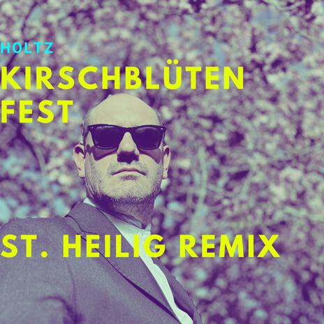 Kirschblütenfest (St. Heilig Remix) | Boomplay Music