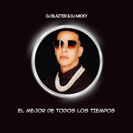 Mix El Mejor de Todos Los Tiempos ft. DJ Blazter | Boomplay Music