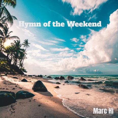 Hymn of the Weekend | Boomplay Music