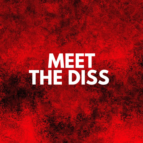Meet The Diss Songs | Boomplay Music