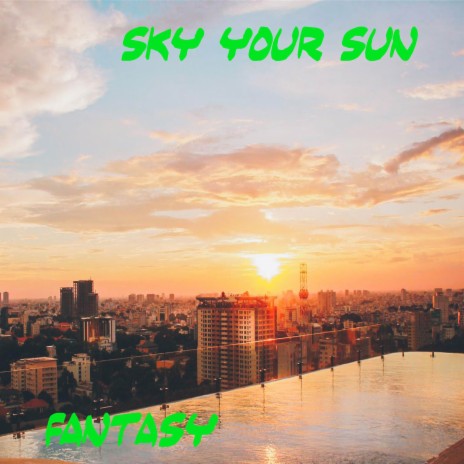 Sky Your Sun | Boomplay Music