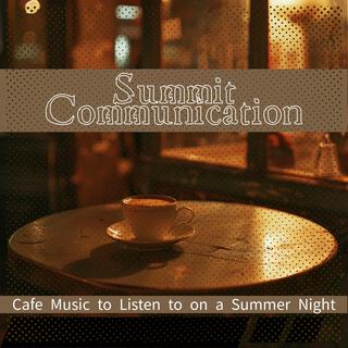 Cafe Music to Listen to on a Summer Night