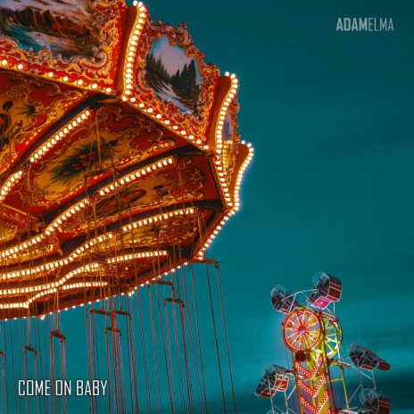 Come on Baby | Boomplay Music