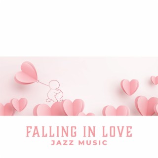 Falling in Love: Jazz Music. Exciting Day. Sensual Piano & Saxophone. Instrumental Pieces