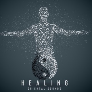 Healing Oriental Sounds: Therapy for the Mind and Body, Full Self-Control, Deep Meditation