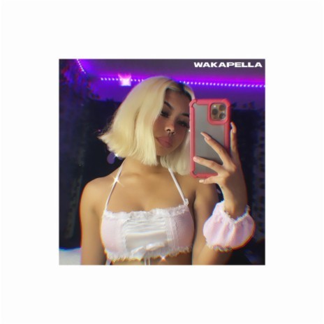 WAKAPELLA | Boomplay Music