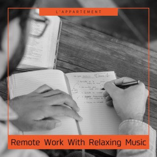Remote Work With Relaxing Music