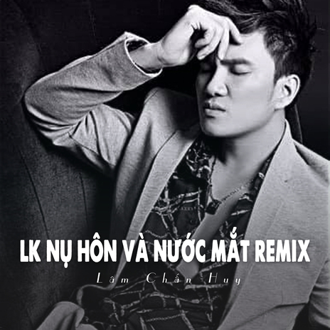 LK Nụ Hôn Và Nước Mắt Remix (Ytmix) | Boomplay Music