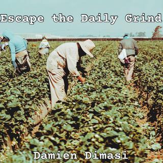 Escape the Daily Grind