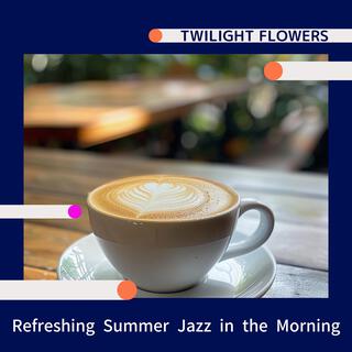 Refreshing Summer Jazz in the Morning