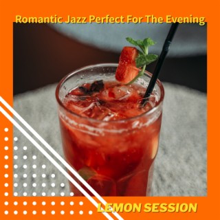 Romantic Jazz Perfect For The Evening