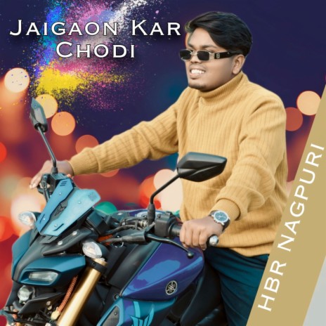 Jaigaon Kar Chodi | Boomplay Music