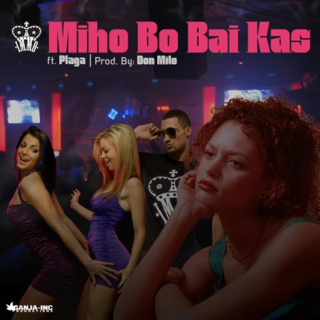 Miho Bo Bai Kas ft. Plaga