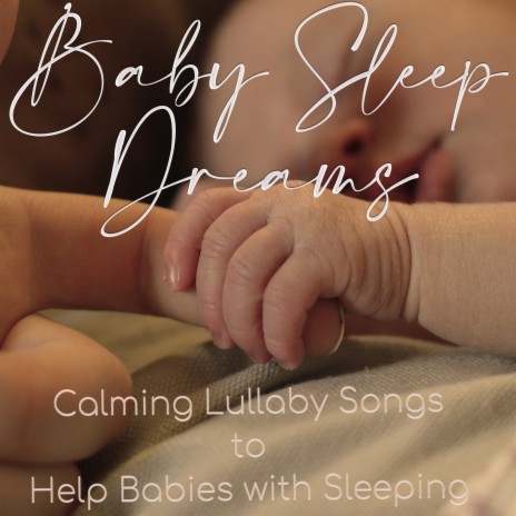 Soothing Lullabies ft. Baby Sleep Music