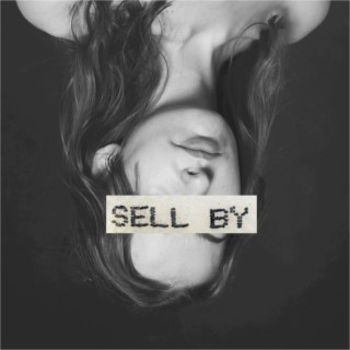 sell by: lyrics | Boomplay Music